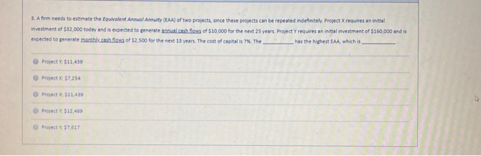  3. A frm needs to estimate the Equivalent Anal Annuity of