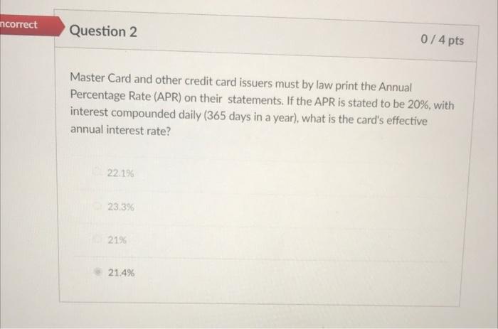  incorrect Question 2 0 / 4 pts Master Card and other