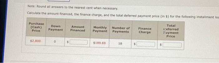  Note: Round all answers to the nearest cent when necessary. Calculate