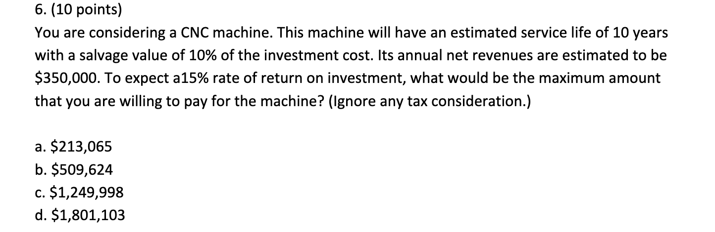 6. (10 points) You are considering a CNC machine. This machine