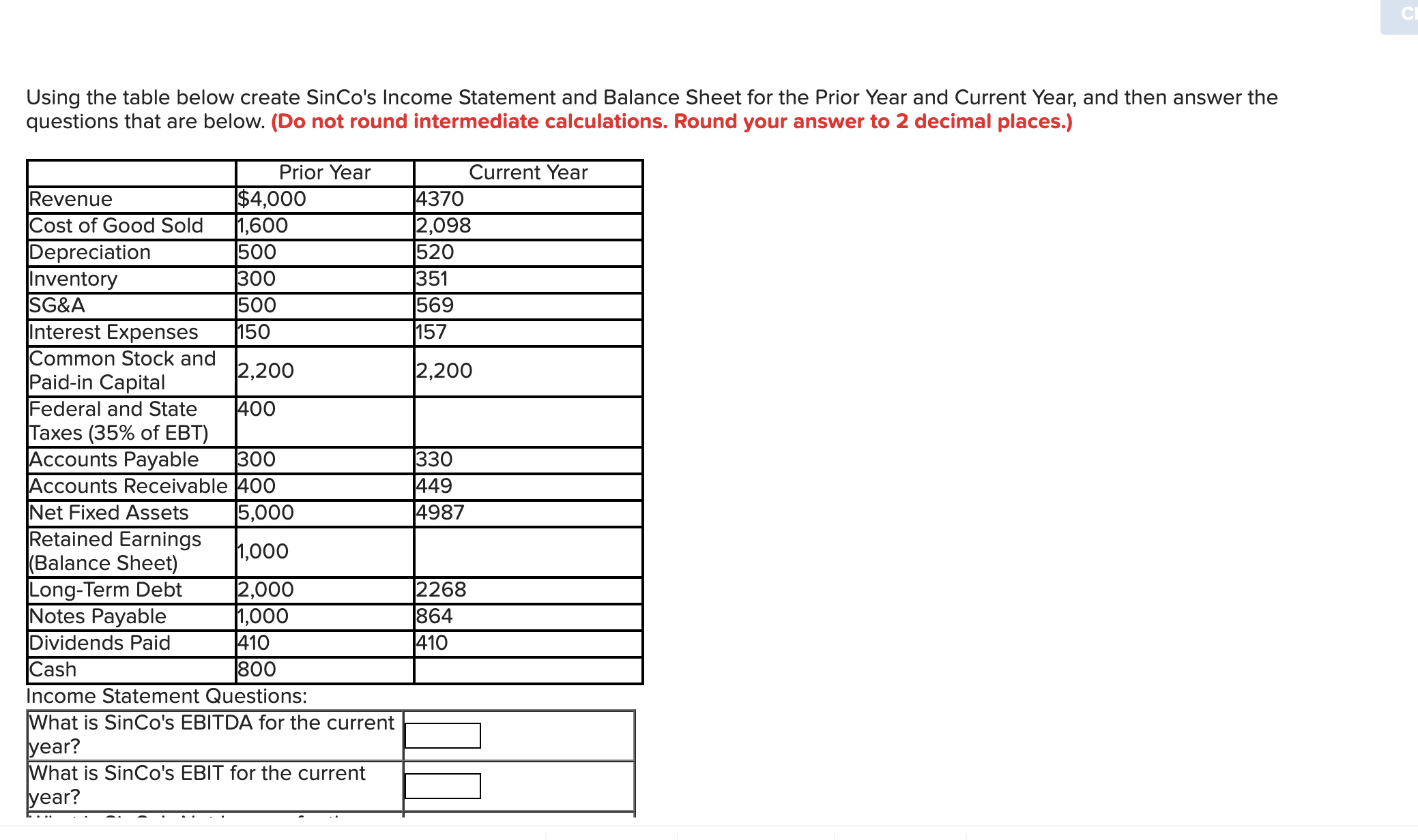  hello Using the table below create SinCo's Income Statement and Balance