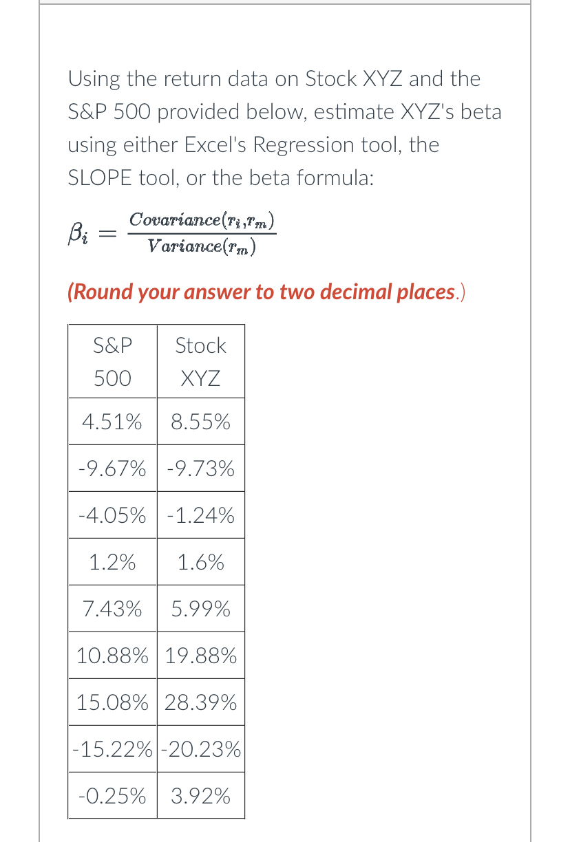  Using the return data on Stock XYZ and the S&P 500