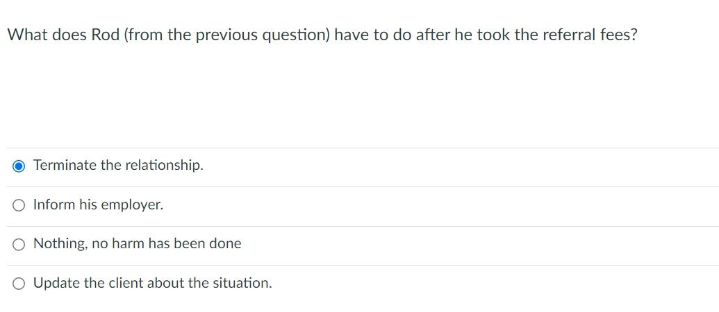  What does Rod (from the previous question) have to do after