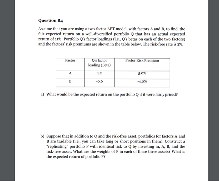  Question B4 Assume that you are using a two-factor APT model,