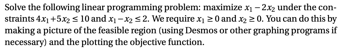  Solve the following linear programming problem: maximize x1 2x2 under the