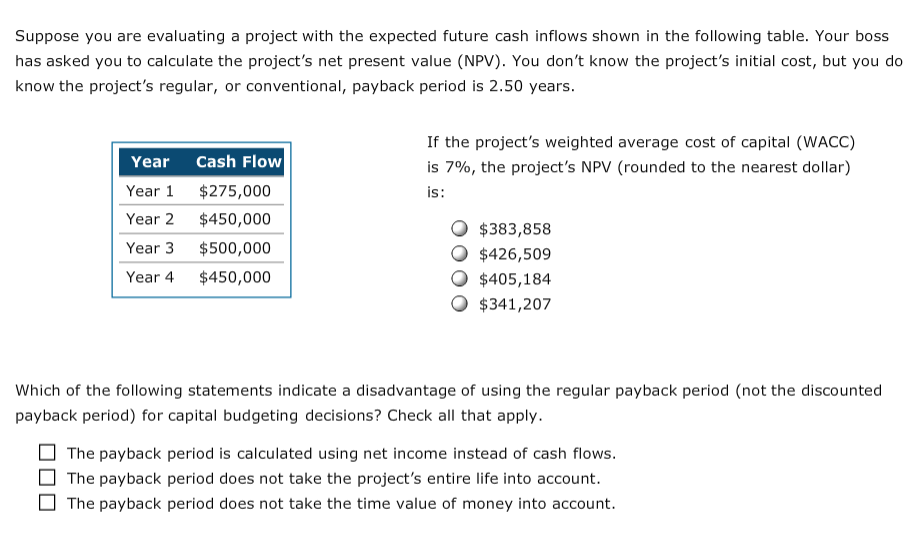  Suppose you are evaluating a project with the expected future cash