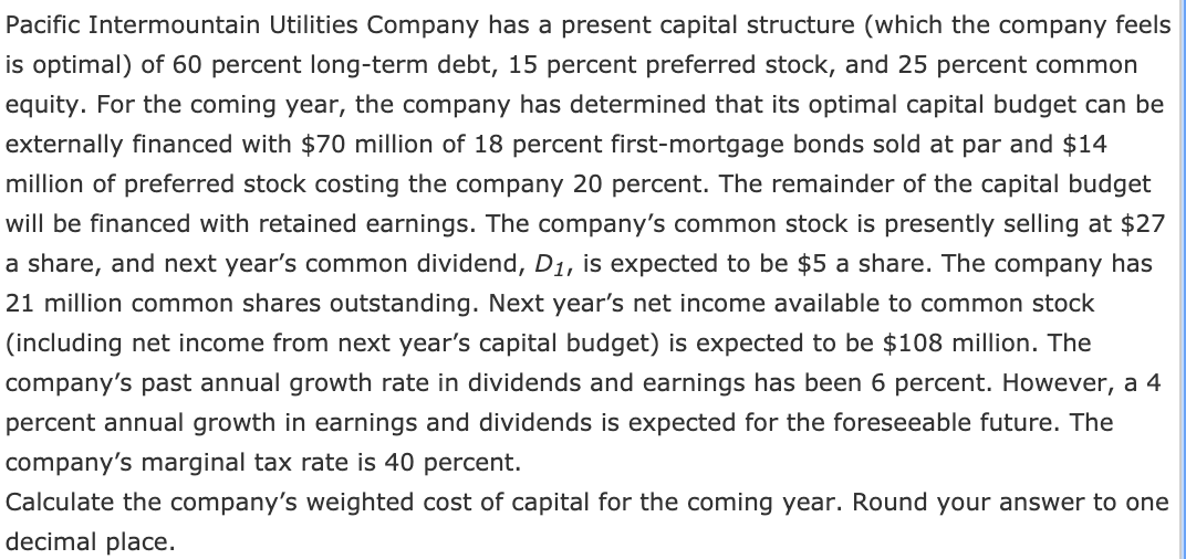 Pacific Intermountain Utilities Company has a present capital structure (which the