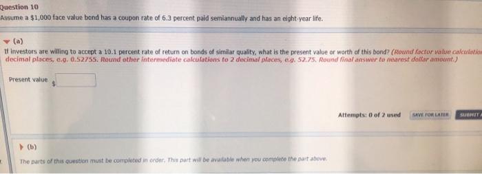  Question 10 Assume a $1,000 face value bond has a coupon