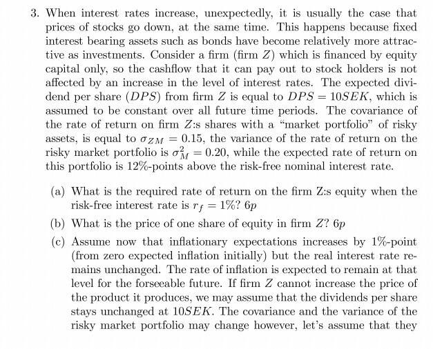  a 3. When interest rates increase, unexpectedly, it is usually the