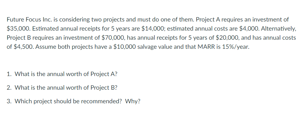  Future Focus Inc. is considering two projects and must do one