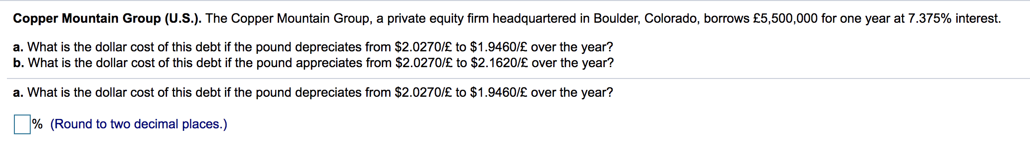  Copper Mountain Group (U.S.). The Copper Mountain Group, a private equity