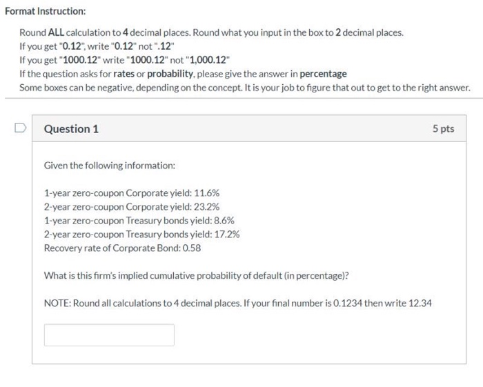  Format Instruction: Round ALL calculation to 4 decimal places. Round what