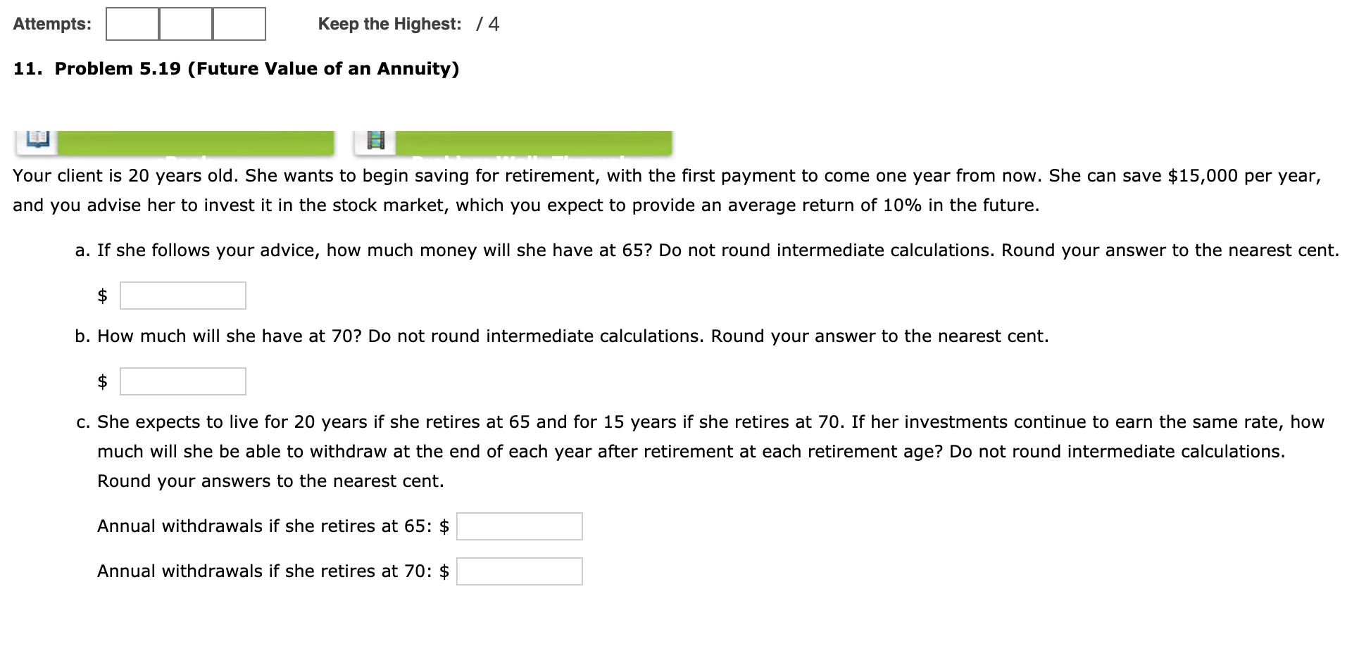 Attempts: Keep the Highest: 14 11. Problem 5.19 (Future Value of