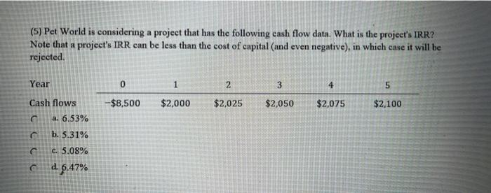  (5) Pet World is considering a project that has the following