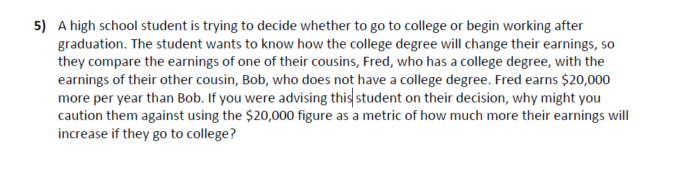 5) A high school student is trying to decide whether to