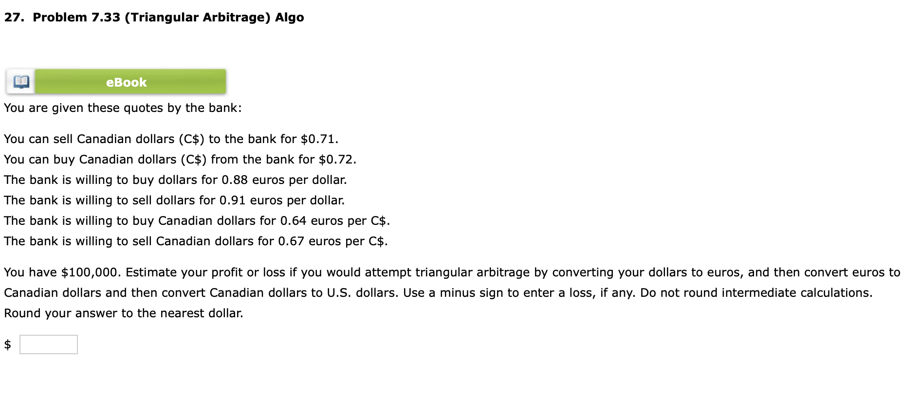 27. Problem 7.33 (Triangular Arbitrage) Algo You are given these quotes