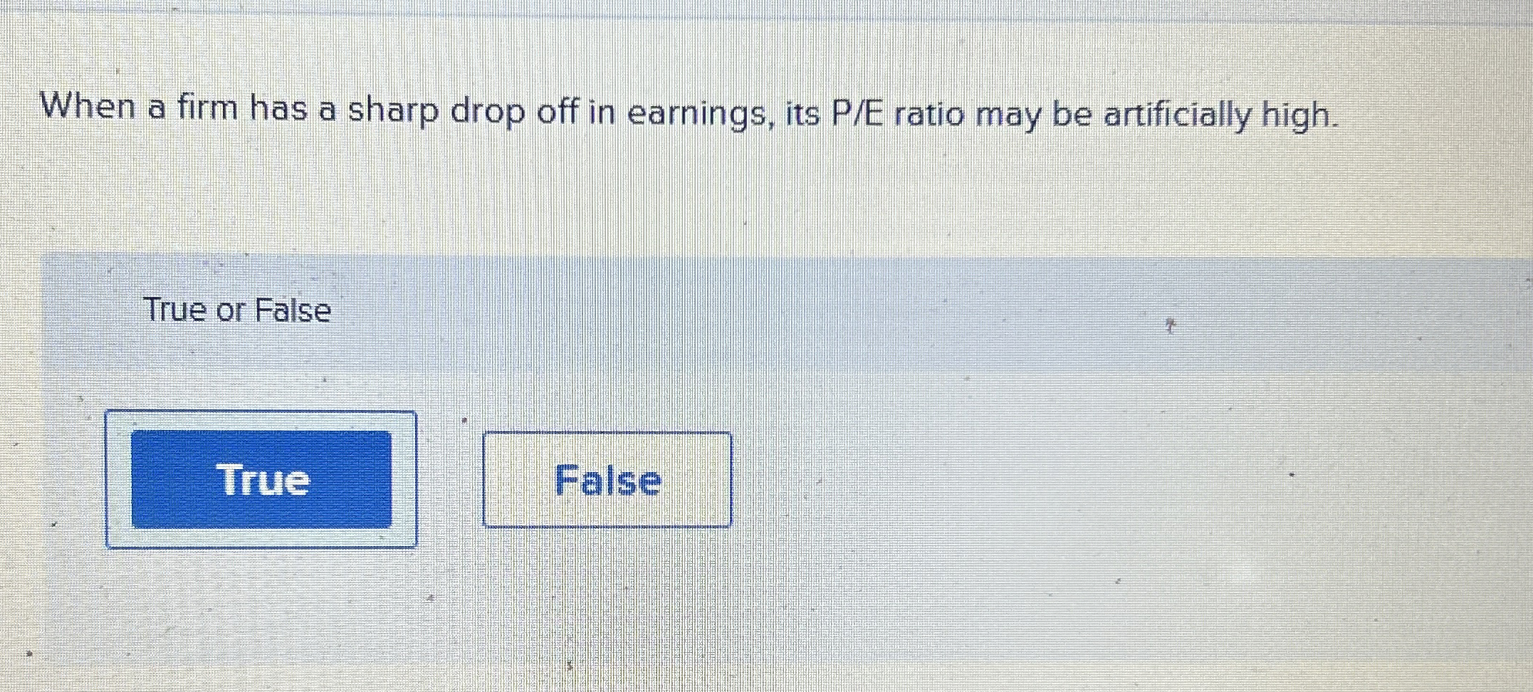  When a firm has a sharp drop off in earnings, its