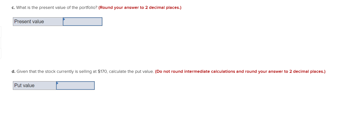 Data: S=$170;X=$180;1+r=110. The two possibilities for ST are $210 and $90. Required: