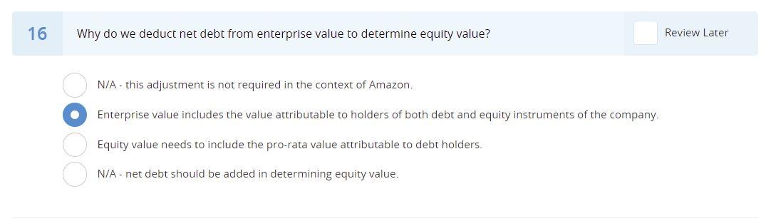 16 Why do we deduct net debt from enterprise value to