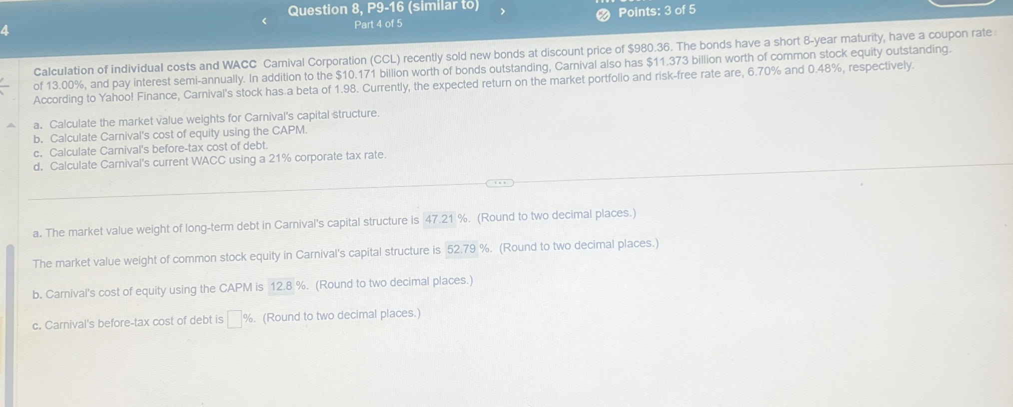  How to solve Question 8, P9-16(similar to) Points: 3 of 5