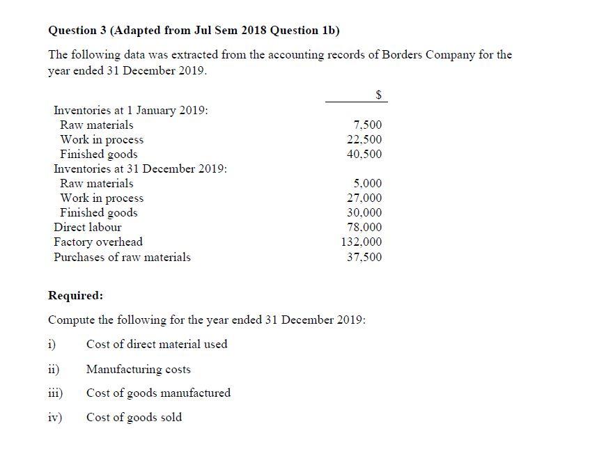 Question 3 (Adapted from Jul Sem 2018 Question 1b) The following