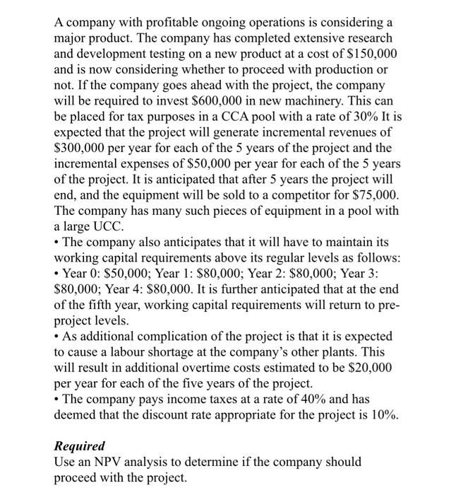  A company with profitable ongoing operations is considering a major product.