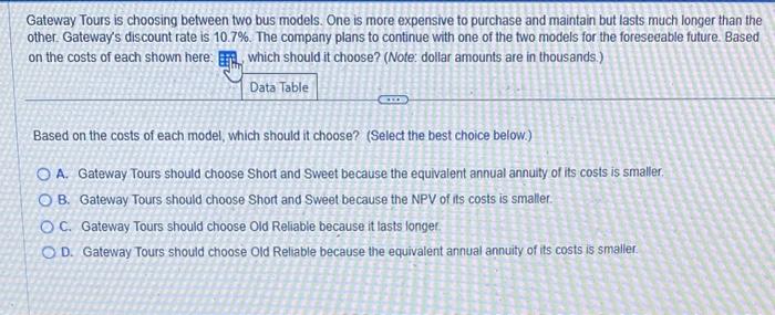  Gateway Tours is choosing between two bus models. One is more