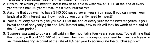 Quick, please. 2. How much would you need to invest now to