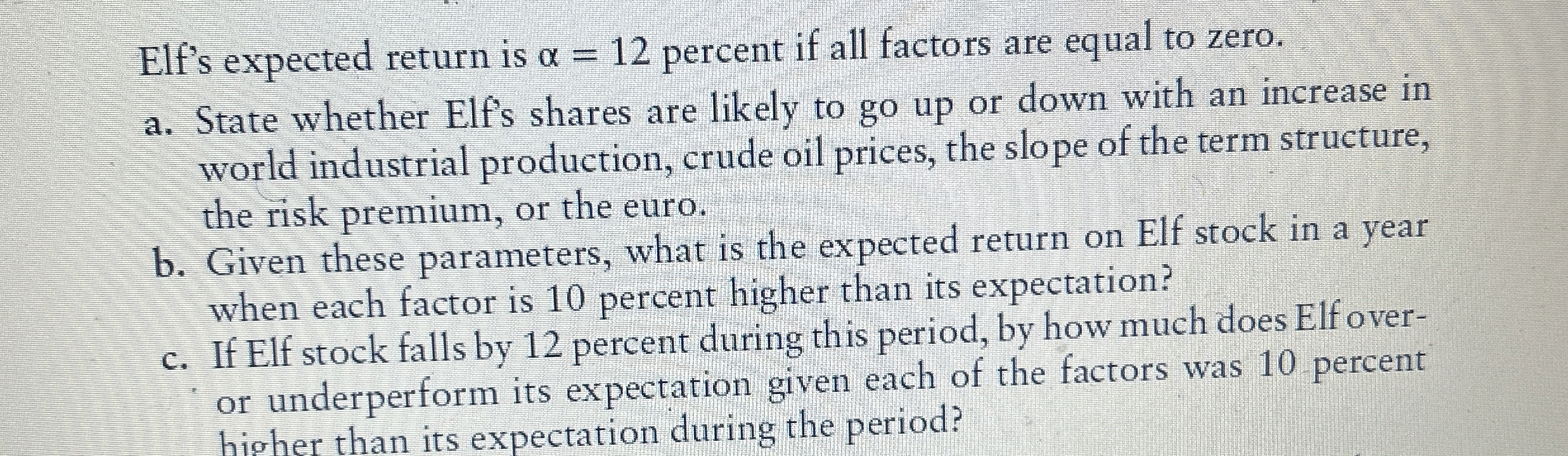  Elf's expected return is =12 percent if all factors are equal