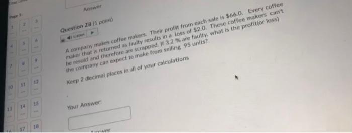  Answer Question 28 (1 point) A company makes coffee makers. Their