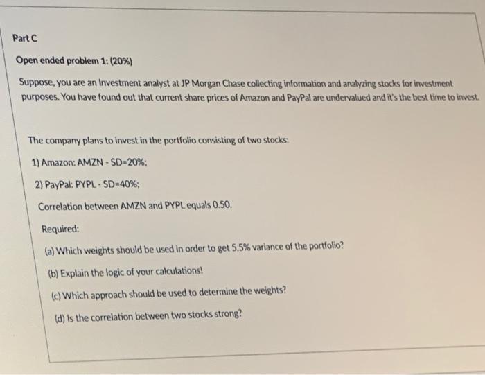  Part C Open ended problem 1: (20%) Suppose, you are an