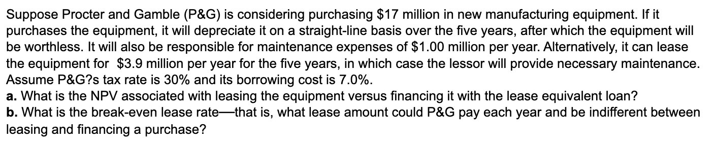  Suppose Procter and Gamble (P\&G) is considering purchasing $17 million in