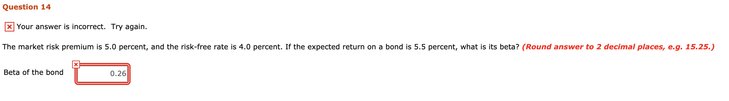 Question 14 x Your answer is incorrect. Try again. The market