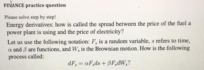  FIANCE practice question Please solve step by step! Energy derivatives: how