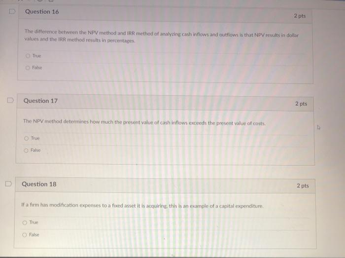  Question 16 2 pts The difference between the NPV method and