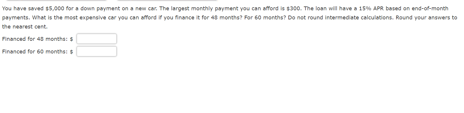  You have saved $5,000 for a down payment on a new