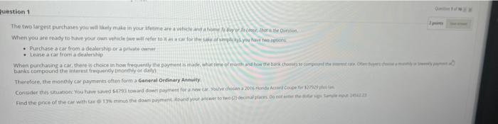  Question 1 The two largest purchases you will make in your