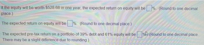 Debt Equity $410 640 Next year, there are two possible values for