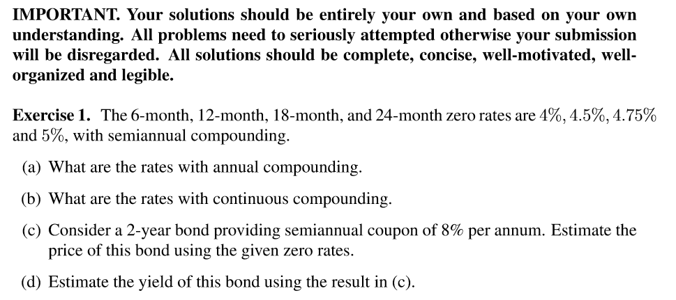 IMPORTANT. Your solutions should be entirely your own and based on