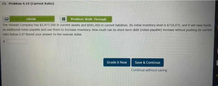  15. Problem 4.19 (Current Ratio) eBook Problem Walk Through The Stewart