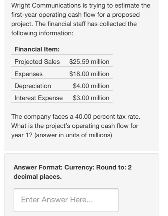  Wright Communications is trying to estimate the first-year operating cash flow