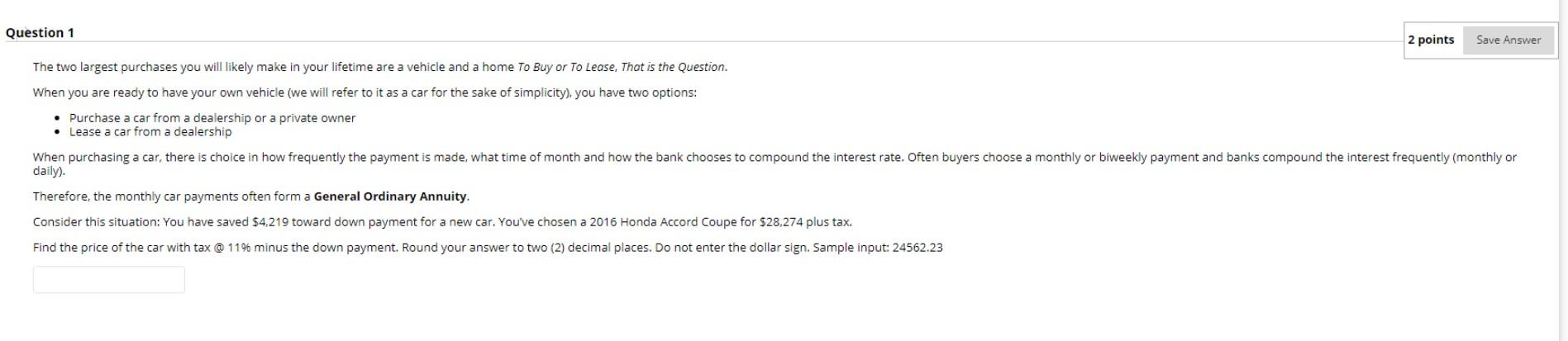  Question 1 2 points Save Answer The two largest purchases you
