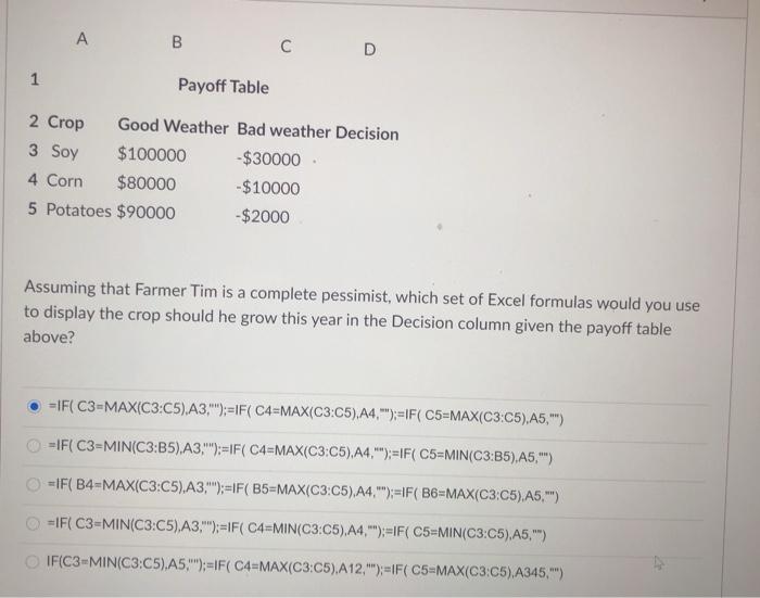 A B c D 1 Payoff Table 2 Crop Good Weather
