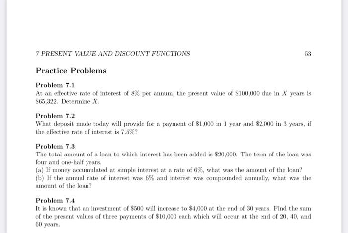  7 PRESENT VALUE AND DISCOUNT FUNCTIONS 53 Practice Problems Problem 7.1