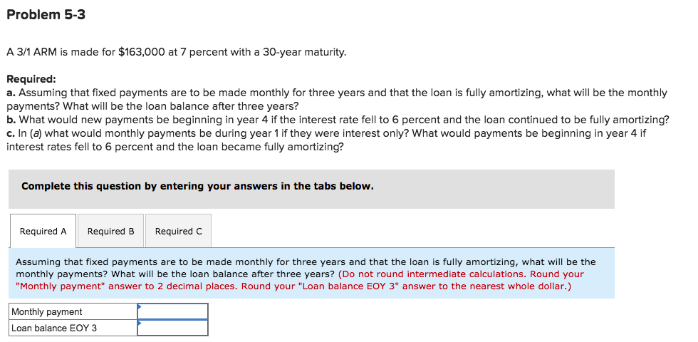 Problem 5-3 A3/1 ARM is made for $163,000 at 7 percent