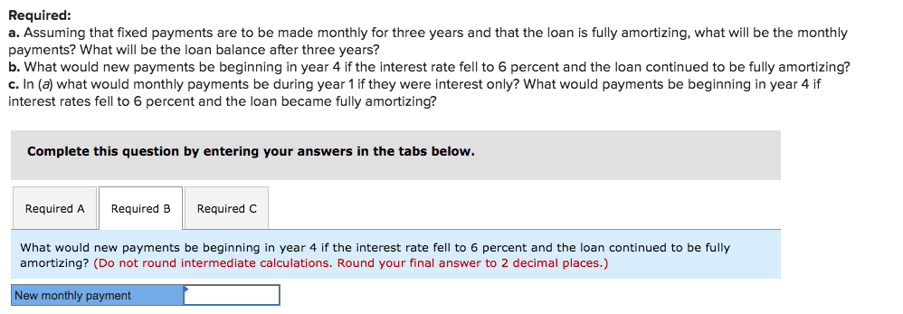 with a 30-year maturity. Required: a. Assuming that fixed payments are to