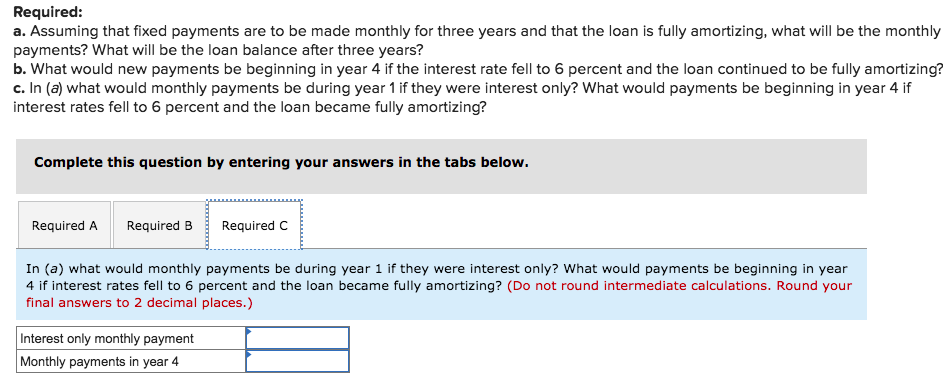 be made monthly for three years and that the loan is fully