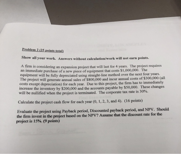  Problem 2 (25 points total) Show all your work. Answers without