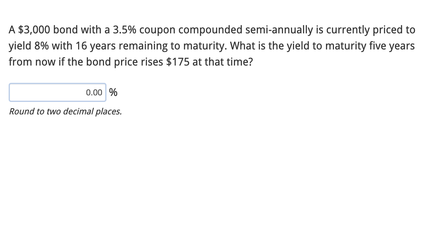 A $3,000 bond with a 3.5% coupon compounded semi-annually is currently