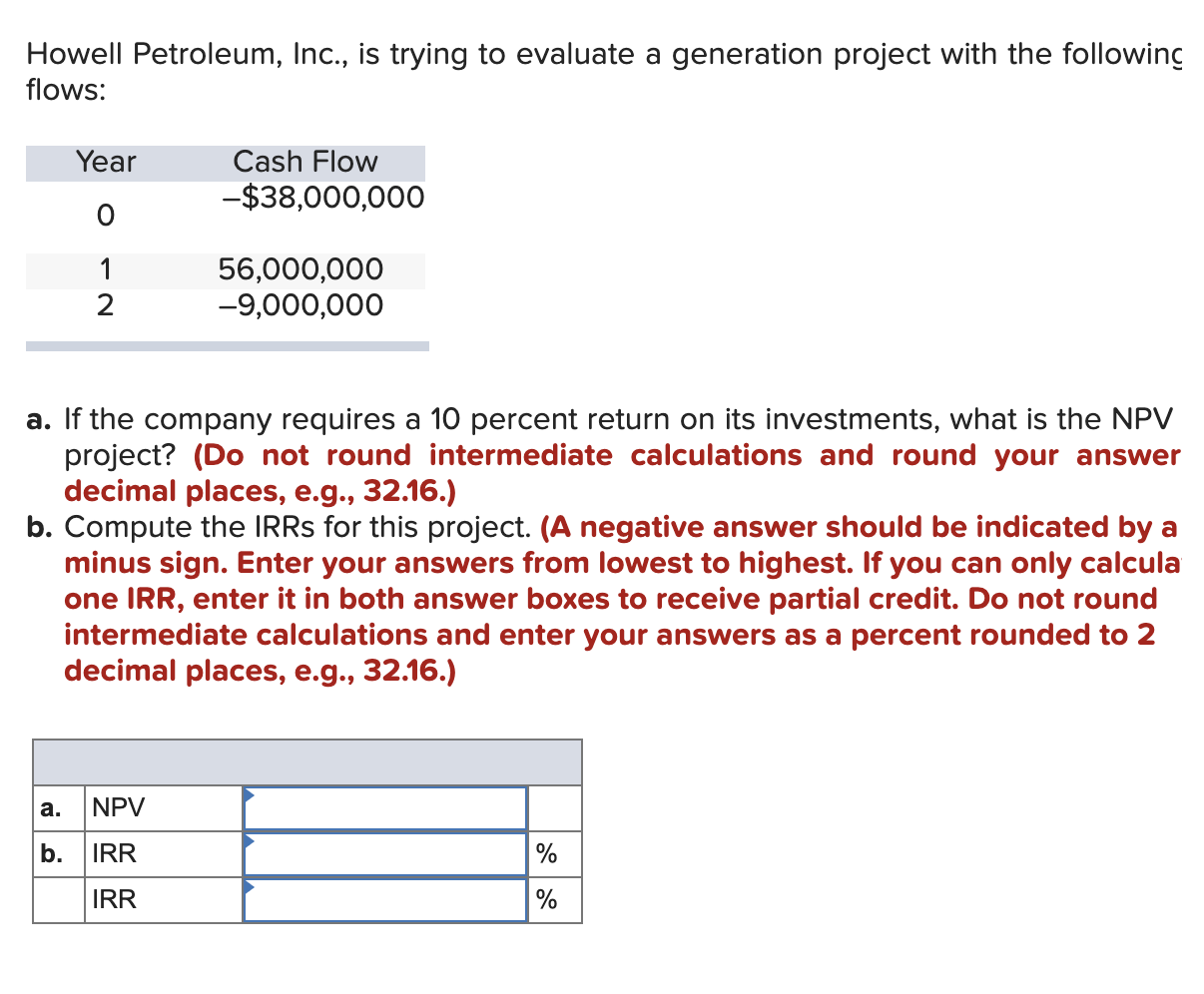 Howell Petroleum, Inc., is trying to evaluate a generation project with